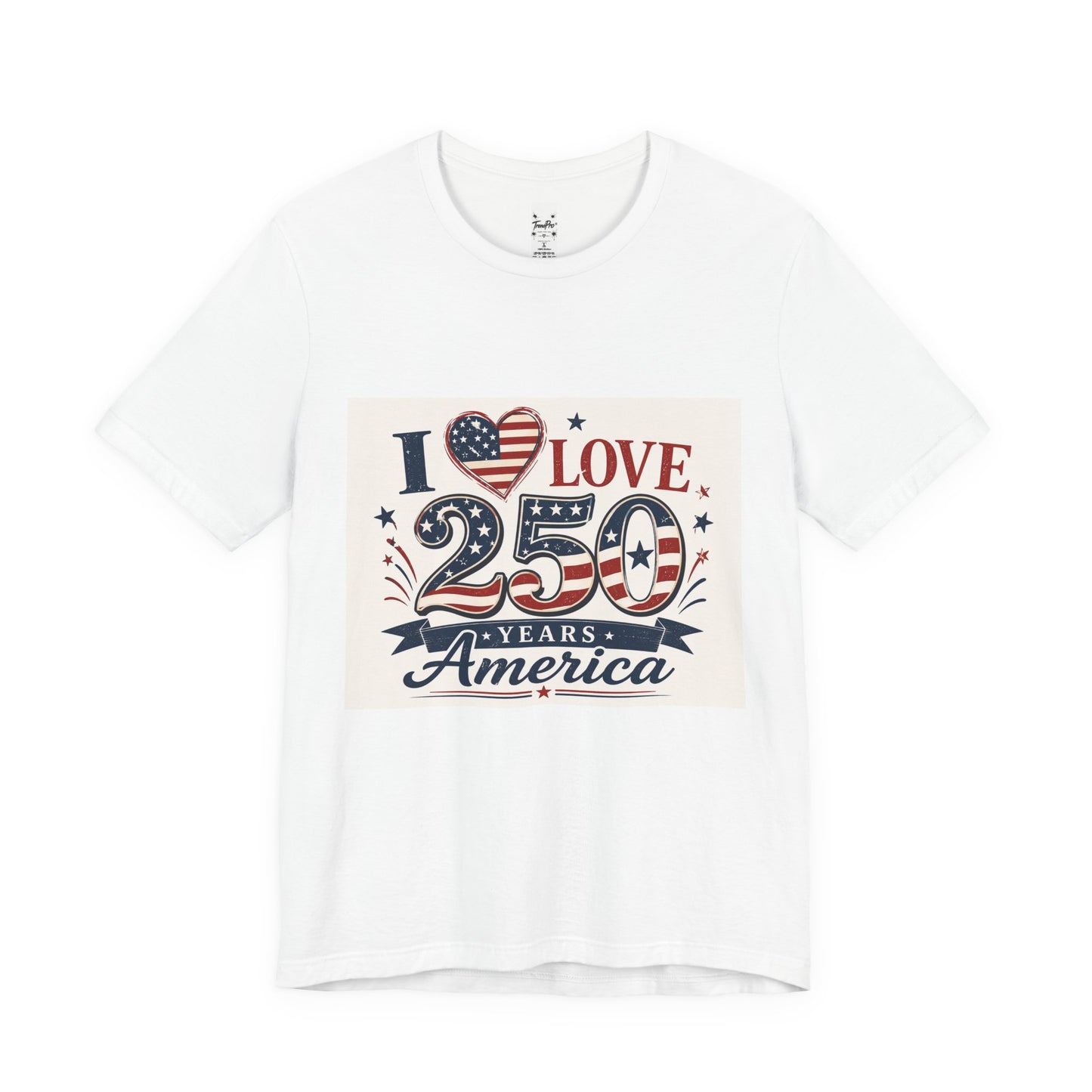 250 Years America Patriotic T-Shirt — 4th of July Tee