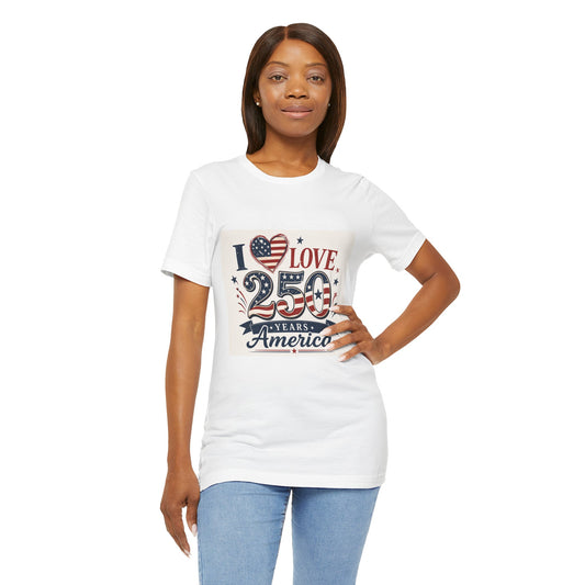 250 Years America Patriotic T-Shirt — 4th of July Tee